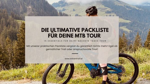 Die ultimative Packliste fürs Mountainbiken - 15 Essentials für deine nächste Tages-Tour!